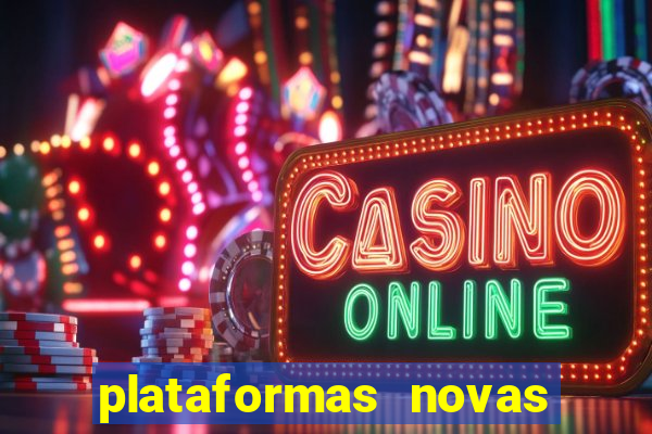 plataformas novas do jogo do tigrinho